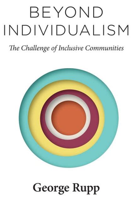 Beyond Individualism The Challenge of Inclusive Communities
